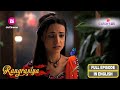 Rangrasiya | RUDRA HELPS PARVATI IN THE KITCHEN | Ep 33 | Full Episode