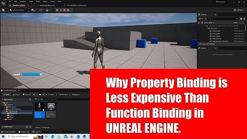 Why Property Binding Is Less Expensive Than Function Binding in Unreal Engine.
