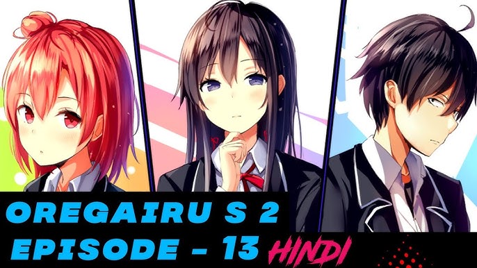 Anime Review: OreGairu – 13 [Final]