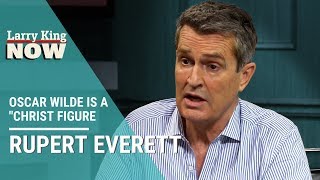 Celebrity Oscar Wilde is a "Christ Figure": Rupert Everett Joins Larry Profile