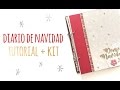 Diario de Navidad   TUTORIAL + KIT