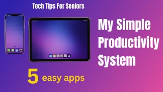 Tech Tips for Seniors:  My Simple Productivity System screenshot 3