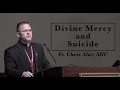 "Divine Mercy and Suicide" - Fr. Chris Alar, MIC