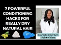 7 Powerful CONDITIONING Hacks for REALLY Dry Natural Hair!