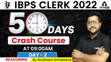 IBPS CLERK 2022 | Reasoning | 50 Days Crash Course | Day #2 By Shubham Srivastava