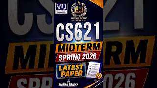 CS621 Midterm Current Paper Spring 2026 | VU Current Papers | Virtual University CS621