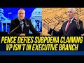 Mike Pence Claims Office of VICE PRESIDENT is Part of LEGISLATIVE BRANCH!!! (seriously)