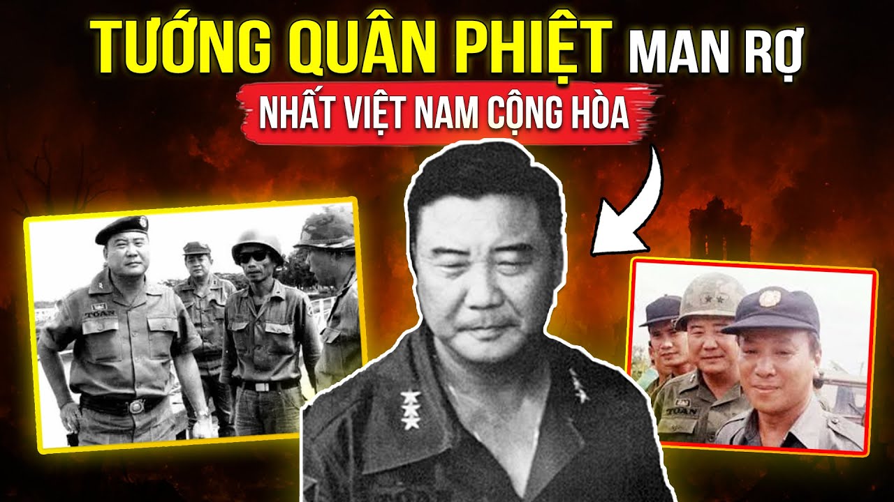 Trung tướng Nguyễn Văn Toàn đã trở thành tướng thô thiển, cục súc nhất của VNCH như thế nào?