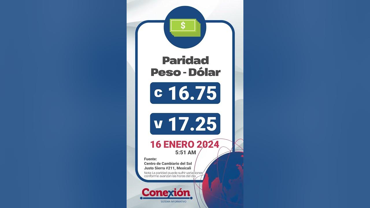 PARIDAD PESO DÓLAR 16 DE ENERO 2024 EN MEXICALICALEXICO YouTube