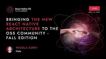 Bringing the New React Native Architecture to the OSS community - N. Corti | React Native EU 2022