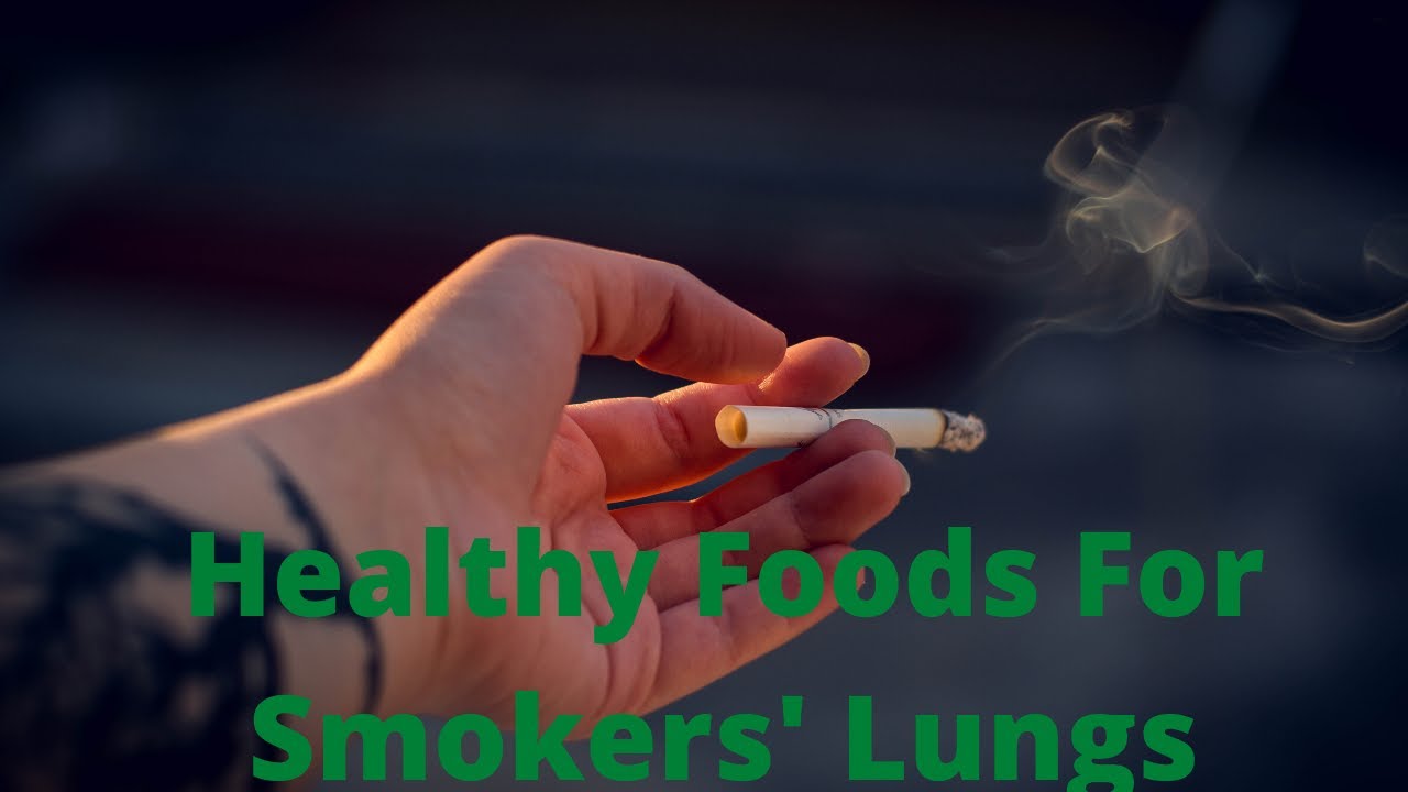 Why These Foods Are Best And Healthy Foods To Detoxify Smokers' Lungs