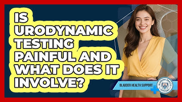 Is Urodynamic Testing Painful And What Does It Involve? - Bladder Health Support