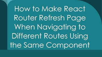 How to Make React Router Refresh Page When Navigating to Different Routes Using the Same Component