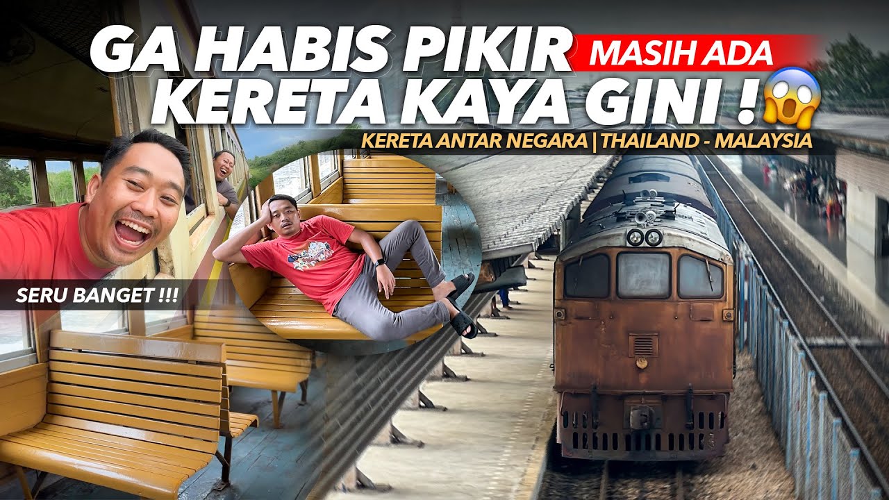 DILUAR NALAR‼️ KERETA KAYU SUPER JADUL & UNIK ANTAR NEGARA 🤣 | Trip Kereta Padang Besar - Hat Yai