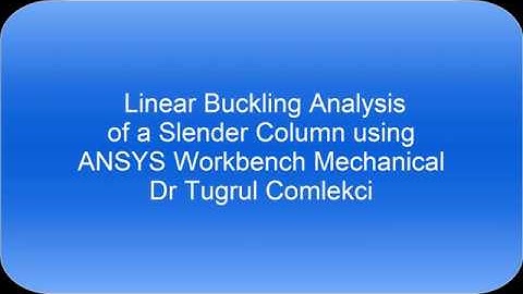 Linear Eigenvalue Buckling Analysis of a Slender Column Using ANSYS Workbench Mechanical