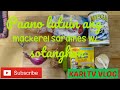 Paano lutuin  ang mackerel sardines with sotanghon  karltv vlog