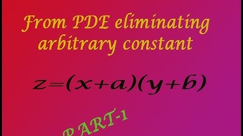 Advanced calculus & numerical methods PDE eliminating arbitrary constant example(PART-1)