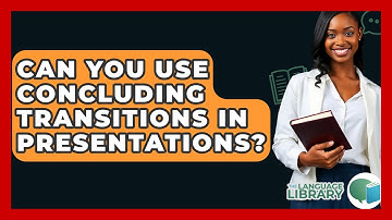 Can You Use Concluding Transitions In Presentations? - The Language Library