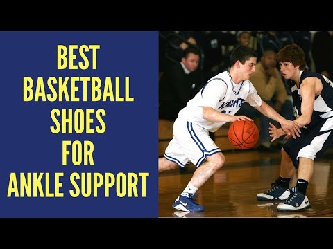 Basketball Shoes: Top 5 Best Basketball Shoes For Ankle Support Reviews