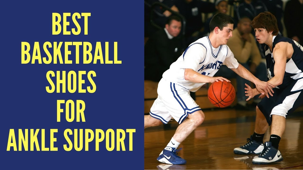 Basketball Shoes: Top 5 Best Basketball Shoes For Ankle Support Reviews ...
