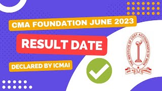 CMA Foundation June 2023 Result Date Declared By ICMAI | CMA Foundation July 2023 Result date