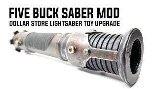 LIGHTSABER TOY MOD: FIVE BUCK SABER  DOLLAR STORE UPGRADE