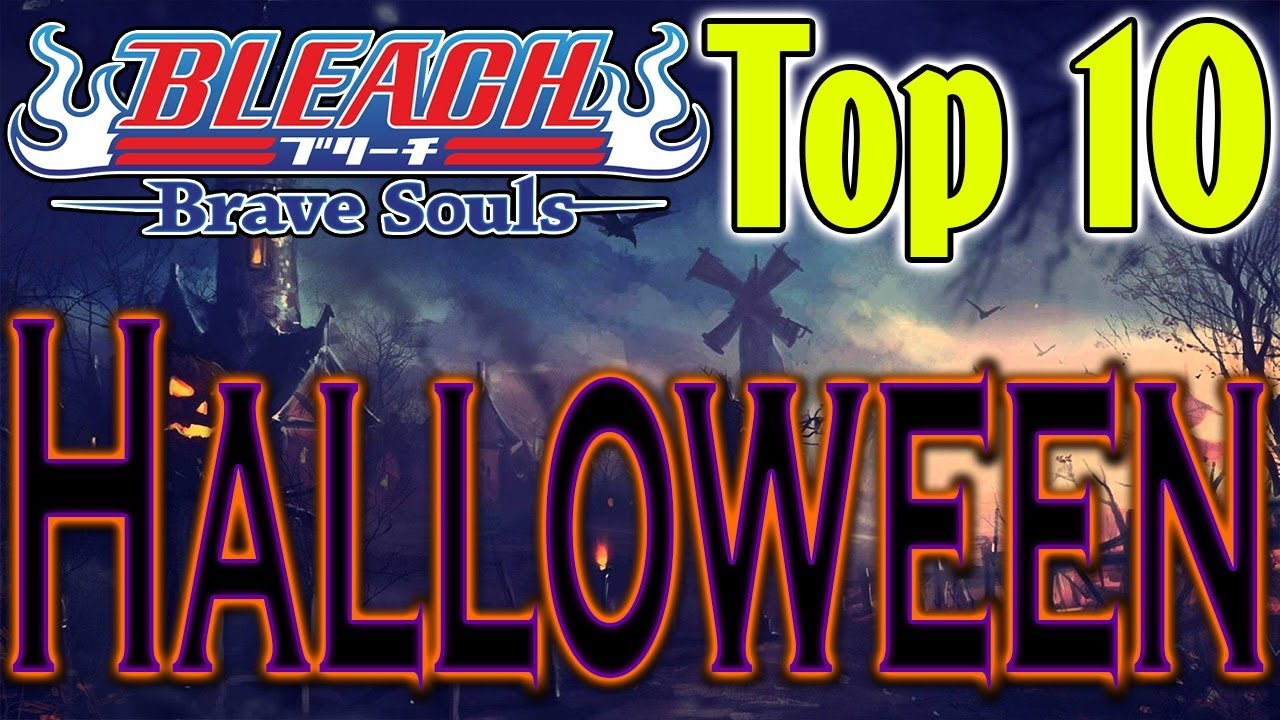 Bleach Brave Souls Top 10 Halloween Characters 2019 Bleach Brave Souls Top 10 Halloween Characters 2019 #1