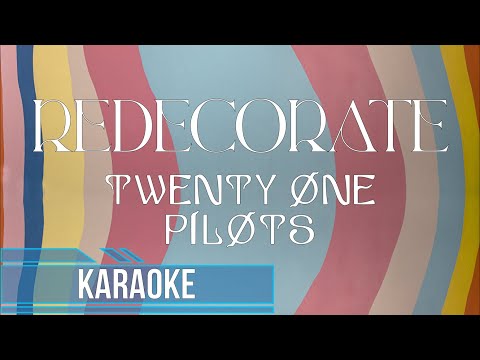 Twenty One Pilots - Redecorate (Karaoke)