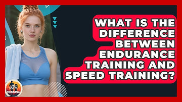 What Is the Difference Between Endurance Training and Speed Training? - All Sorts Of Running