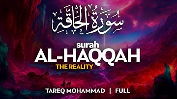 Surah Al Haqqah (سورة الحاقة) - طارق محمد | Tareq Mohammad (4k)