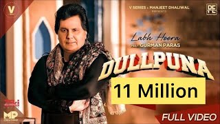 DULLPUNA : LABH HEERA ft. GURMAN PARAS | BILASPURI  | NEW PUNJABI SONGS 2021