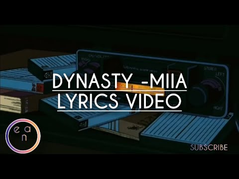Dynasty MIIA OFFICIAL LYRICS VIDEO