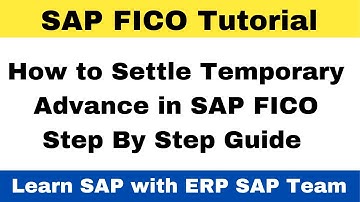 Temporary Advance settlement in SAP FICO II Learn Employee Temporary Advance Settlement Process II