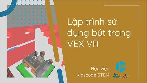 Bài 3 Lập trình sử dụng bút và vòng lặp trong VEX VR