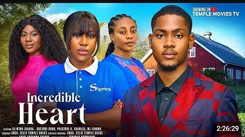 INCREDIBLE HEART - CLINTON JOSHUA, QUEENDI DUDU, PRECIOUS K Latest 2024 Nigerian full movie review