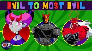 Teen Titan Villains: Evil To Most Evil