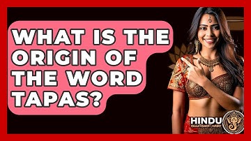 What Is The Origin Of The Word Tapas? - Hindu Enlightenment Journey
