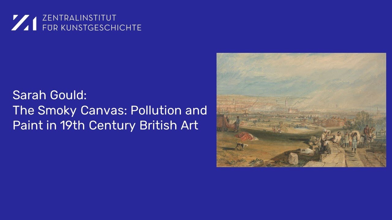 Vortrag // Sarah Gould: The Smoky Canvas: Pollution and Paint in 19th Century British Art
