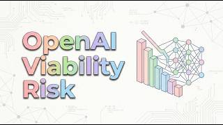 OpenAI Viability Risk OpenAI Viability Risk