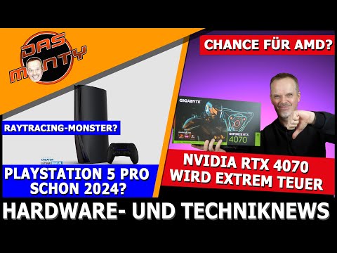 Nvidia RTX 4070 total überteuert | Playstation 5 Pro schon 2024? | AMD RX 7900XT ist Nummer 1 | News