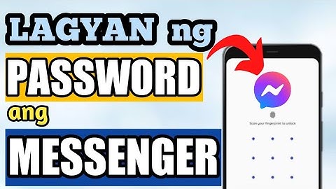 PAANO MAGLAGAY NG PASSWORD SA MESSENGER 2023  | LAGYAN NG PASSWORD ANG APPS 2023