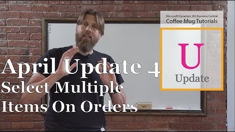 Dynamics 365 Business Central: 2019 April Update 4;  Select Multiple Items On Orders