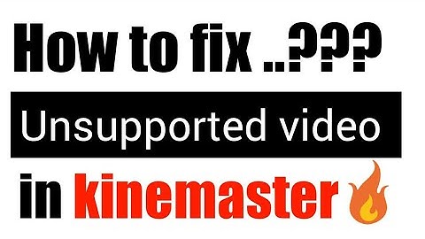 How to fix Unsupported video in ( kinemaster)                 #kinemasterUnsupportedvideo#kinemaster
