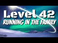 Level 42  running in the family  lyrics 