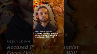 Accused Palisades Arsonist Faces October Retrial. Will Anything Be Different