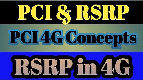what is 4G LTE Serving PCI & RSRP