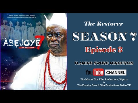 ABEJOYE SEASON 7 || EPISODE THREE ~Mount Zion Movie & Flaming Sword Movie