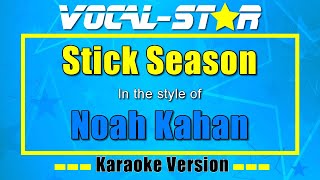 Noah Kahan - Stick Season | Vocal Star Karaoke Version - Lyrics 4K