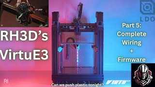 VirtuE3 Build Part 5!