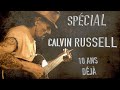 Capture de la vidéo Spécial Calvin Russell 10 Ans Déjà Avec David Minster Et Ses Invités